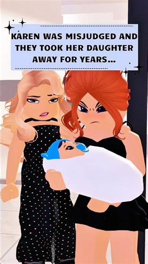 KAREN WAS MISJUDGED AND THEY TOOK HER DAUGHTER FOR YEARS..| Roblox story #roblox #shorts #robloxedit