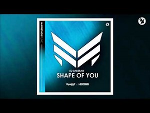 Ed Sheeran - Shape Of You (W&W Festival Mix vs. Hardwell Bigroom Edit)
