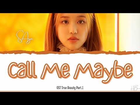 `사야` SAYA - CALL ME MAYBE OST TRUE BEAUTY PT.1 [LYRICS HAN/ROM/ENG]