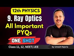 Ray Optics | All Important PYQs| One Shot | 12th Physics #cbse #neet #umeshrajoria