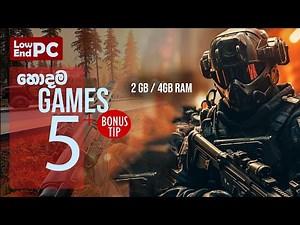 Top 5 Games for Low end pc in sinhala | 2GB / 4GB ram | core 2 due pc | best games