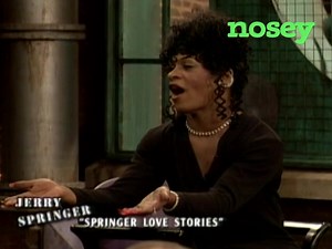 Watch HUNDREDS of FULL classic episodes of Jerry Springer! Check out nosey.com today! #JerrySpringer Nosey | The Jerry Springer Show