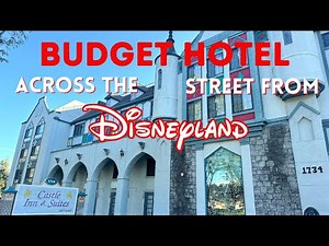 Budget friendly hotel Castle Inn & Suites across from Disneyland!