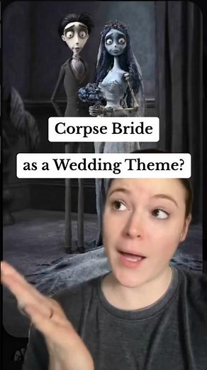 Corpse Bride as a Wedding Theme?!
