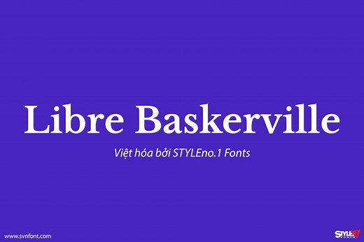 [Trả phí] SVN-Libre Baskerville (3 fonts) - Việt hóa - STYLEno.1 Fonts