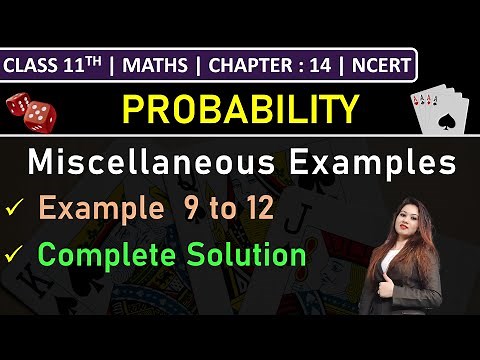 Class 11th Maths Chapter 14 | Miscellaneous Examples | Example 9 to 12 | Probability | NCERT