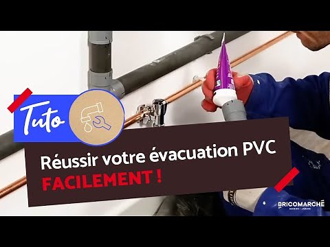 Le guide complet pour réussir une évacuation PVC ! I Bricomarché