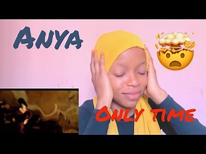 My First Time Hearing Anya “only time” (official 4k video)|||Reaction!!!😱🤯