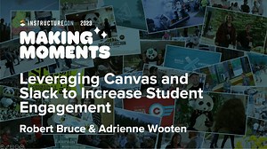 Leveraging Canvas and Slack to Increase Student Engagement