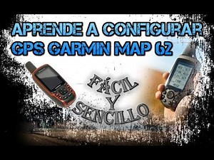 CONFIGURACIÓN GPS GARMIN MAP 62