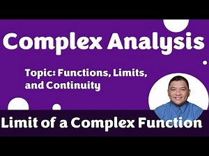 Limit of a Complex Function || Functions, Limits, and Continuity || Complex Analysis