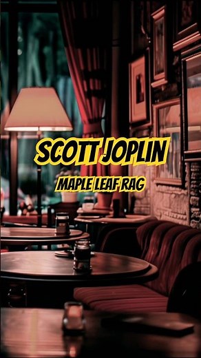 🍁Maple Leaf Rag by Scott Joplin | Immerse yourself into a world of ragtime fun 🎹