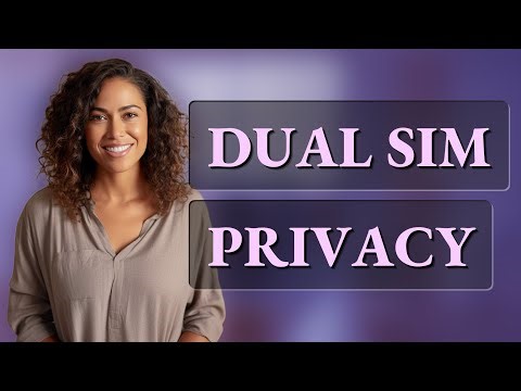 How Can Dual SIM Boost Your Mobile Privacy?