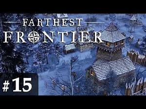 #15: The Hill Fortress ✦ Let's Play Farthest Frontier