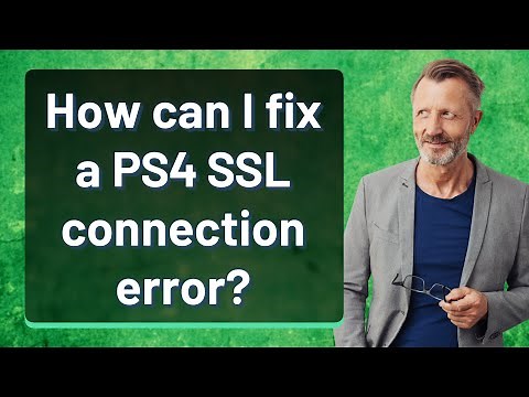 How can I fix a PS4 SSL connection error?