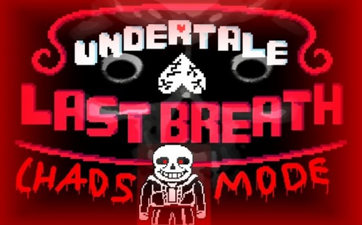 [中下质量]UnderTale Last Breath Chaos Mode All Phase Full UST 传说之下 最后的呼吸 混乱模式 全阶段 音乐