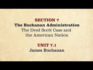 MOOC | James Buchanan | The Civil War and Reconstruction, 1850-1861 | 1.7.1