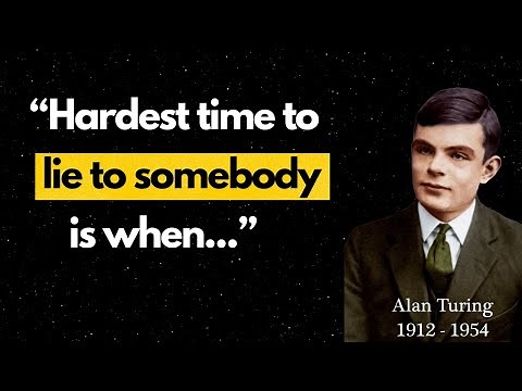 Alan Turing - Memorable quotes from the man who cracked the Enigma.