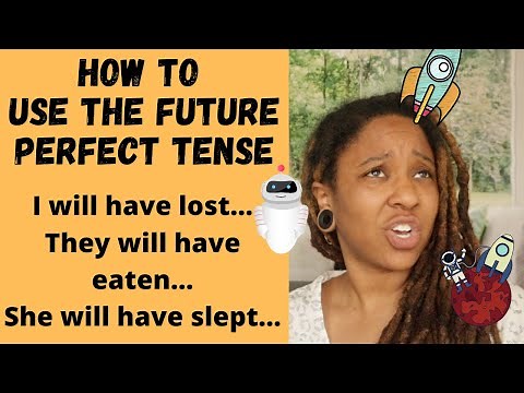 Future Perfect Tense: How and When to Use The Future Perfect (with Practice!)