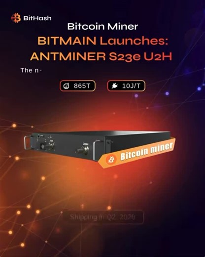 BitHash on Instagram: "🚀 The ANTMINER S23e U2H is redefining enterprise Bitcoin mining — and BitHash is your direct access point. At BitHash, we don’t just sell miners. We deliver infrastructure-grade mining solutions trusted by operators who scale with precision. 🔥 ANTMINER S23e U2H — Available via BitHash ⚙️ 2U server-standard hydro cooling 🚀 865 TH/s ultra-high-density performance ⚡ 10 J/TH efficiency — lower cost per TH at scale 📦 Shipping Q2 2026 📊 Presales now open through BitHash 💡