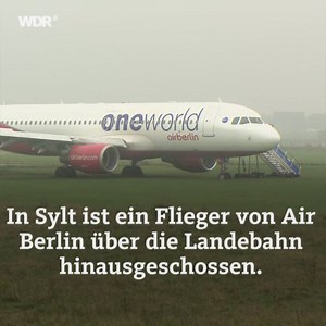 Über's Ziel hinausgeschossen ist heute ein Flieger von Air Berlin. Schlechte Sicht und nasse Piste – das sind die bisherigen Erklärungsversuche für den Unfall, der zum Glück glimpflich ausging. | WDR aktuell