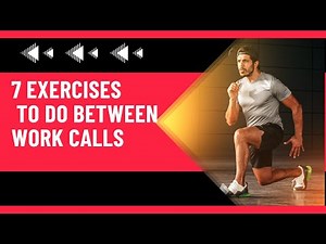 7 Exercises to Do Between Work Calls