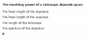 The resolving power of a telescope depends upon:The focal leng... | Filo