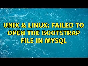 Unix & Linux: Failed to open the bootstrap file in MySQL (2 Solutions!!)