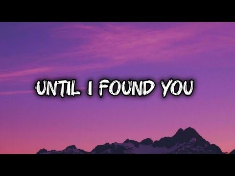 Until I found you - Mon - ( Lyrics )