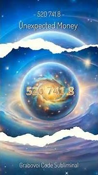 Grabovoi Codes - 520 741 8 - Unexpected Money Subliminal (Manifest Financial Abundance)
