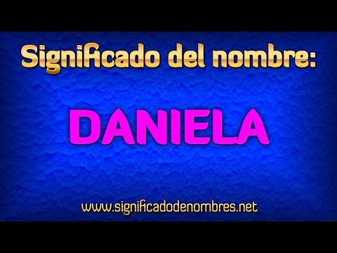 Significado de Daniela | ¿Qué significa Daniela?