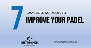 Padel Workouts - 7 Easy Exercises To Improve Your Game