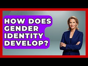 How Does Gender Identity Develop? - Gender Equality Network