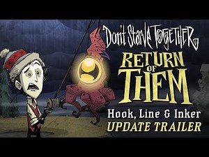 Don't Starve Together: Return of Them - Hook, Line & Inker [Update Trailer]