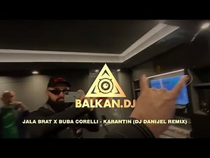 Jala Brat x Buba Corelli - Karantin (DjDanijel Remix)
