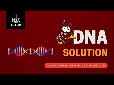 CS50 DNA Problem Set 6 (pset6) Walkthrough (Step by Step)