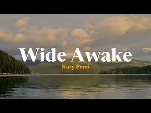 Katy Perri - Wide Awake (Lyrics)