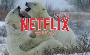 New on Netflix April 12-18: Explore "Our Living World" with Cate Blanchett