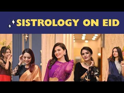 EID DAY LOOKS WITH SISTROLOGY SISTERS! 👗 Hira, Iqra, Fatima & rabiaGlow Up | Kon cute Lag Rahi Hai?