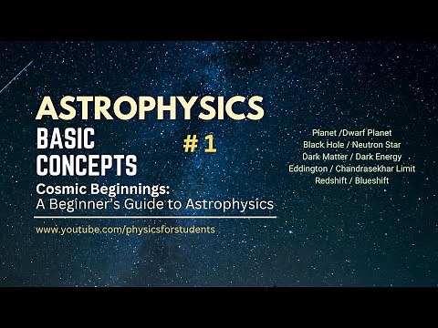 Astrophysics Basics | Astrophysics Basic Concepts | Basic Astrophysics for Beginners
