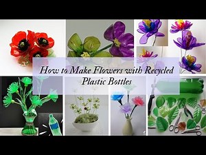 How to Make Flowers with Recycled Plastic Bottles