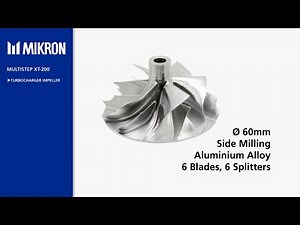 MIKRON - Mikron XT-one - Turbocharger Impeller machining center 5 axis
