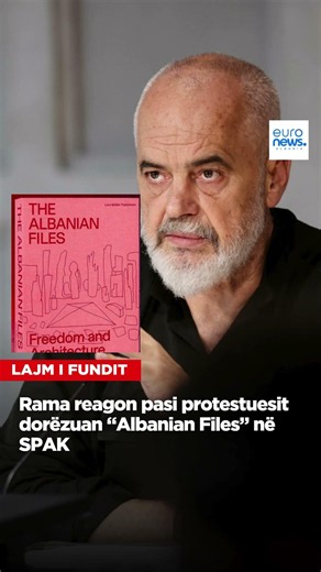 Rama reagon pasi protestuesit dorëzuan “Albanian Files” në SPAK