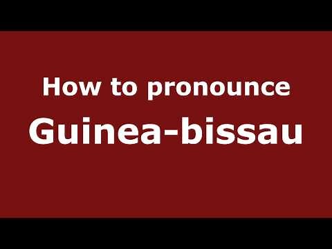 How to Pronounce Guinea-bissau - PronounceNames.com