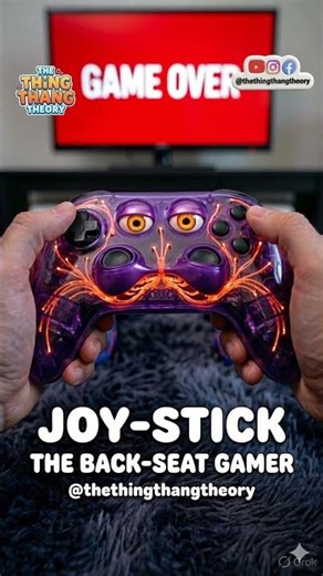 Joy-Stick the backseat gamer - TTTT