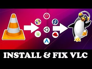 Install & Fix VLC on Linux in 5 Minutes [Quick & Easy Guide]