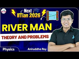 River Man Theory and Problems | Class 11 Physics || JEE Main 2026 || LIVE || ‪@InfinityLearn-JEE‬