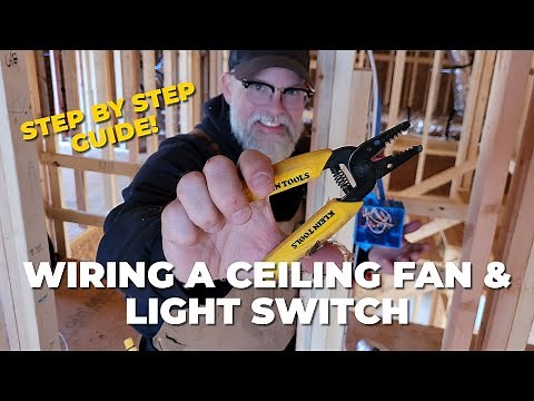 How to Wire a Ceiling Fan & Light Switch | Step by Step for New Construction
