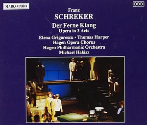Franz Schreker / Elena Grigorescu • Thomas Harper • Hagen Opera Chorus • Hagen Philharmonic Orchestra • Michael Halász - Der Ferne Klang