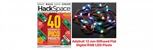 HackSpace Magazine Issue 52 Only the Best: 12 mm Diffused Flat Digital RGB LED Pixels @HackSpaceMag